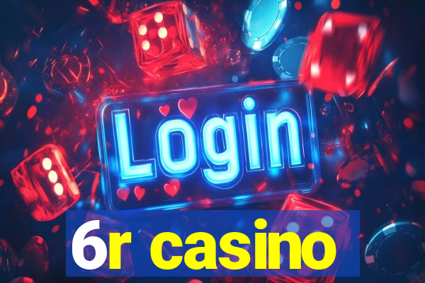 6r casino